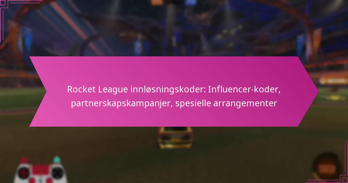 You are currently viewing Rocket League innløsningskoder: Influencer-koder, partnerskapskampanjer, spesielle arrangementer