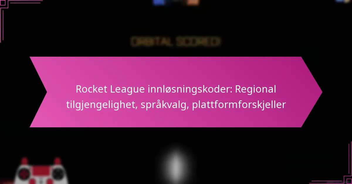 You are currently viewing Rocket League innløsningskoder: Regional tilgjengelighet, språkvalg, plattformforskjeller