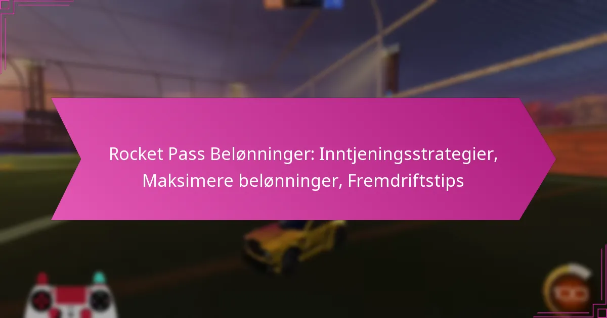 Read more about the article Rocket Pass Belønninger: Inntjeningsstrategier, Maksimere belønninger, Fremdriftstips