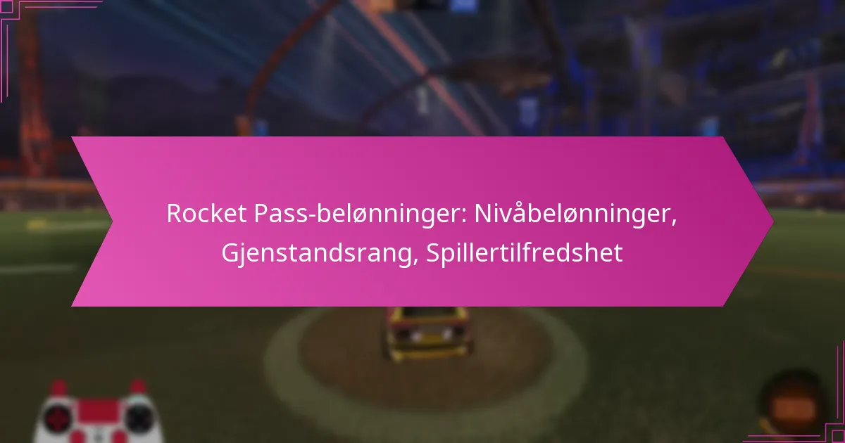 Read more about the article Rocket Pass-belønninger: Nivåbelønninger, Gjenstandsrang, Spillertilfredshet