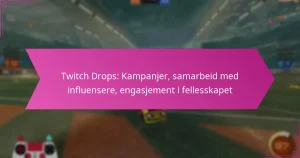 Read more about the article Twitch Drops: Kampanjer, samarbeid med influensere, engasjement i fellesskapet