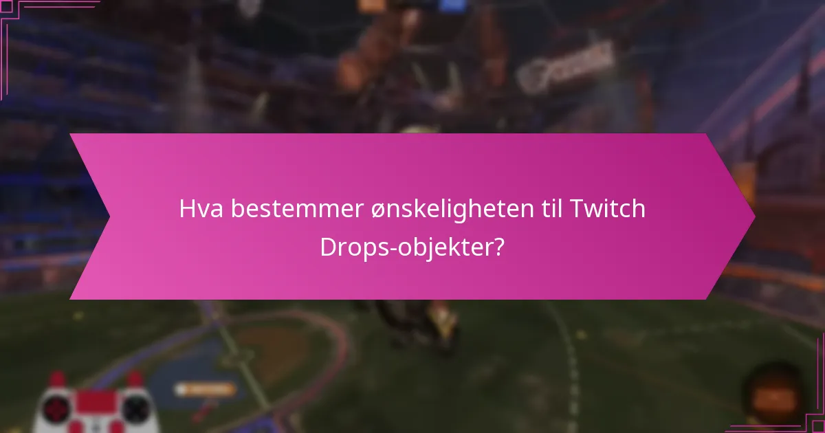 Hva er handelsalternativene for Twitch Drops-objekter?