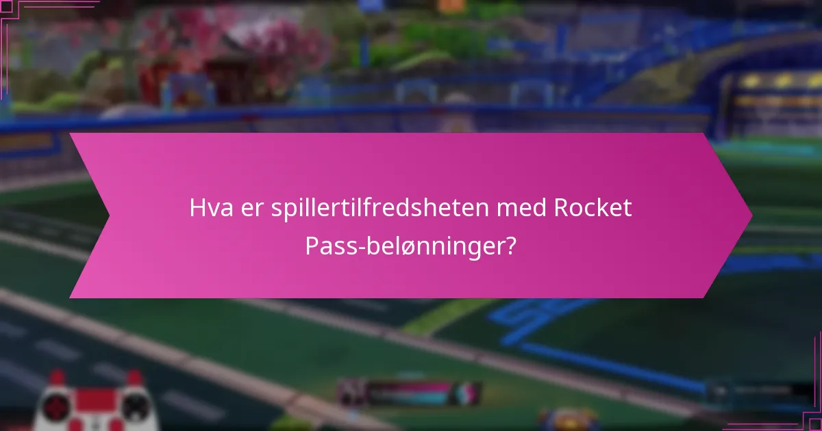 Hva er spillertilfredsheten med Rocket Pass-belønninger?