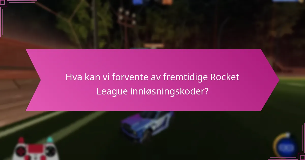 Hvilke tidligere kampanjer inneholdt Rocket League innløsningskoder?