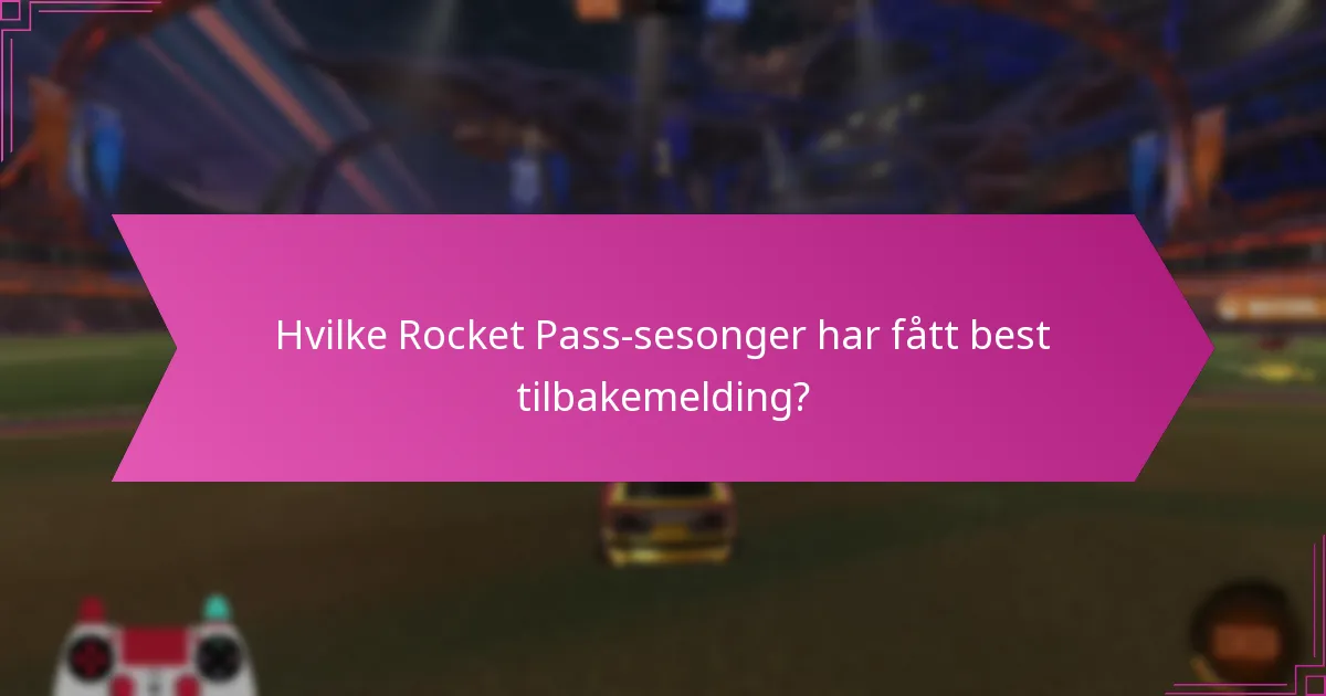 Hvilke Rocket Pass-sesonger har fått best tilbakemelding?