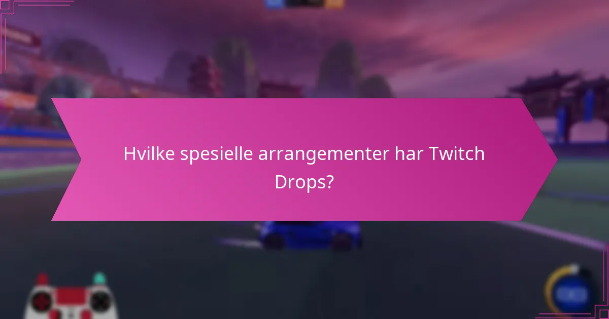 Hvilke unike belønninger kan oppnås gjennom Twitch Drops?