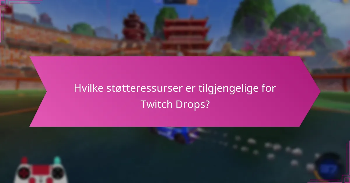 Hvilke feilsøkingsverktøy kan hjelpe med Twitch Drops?