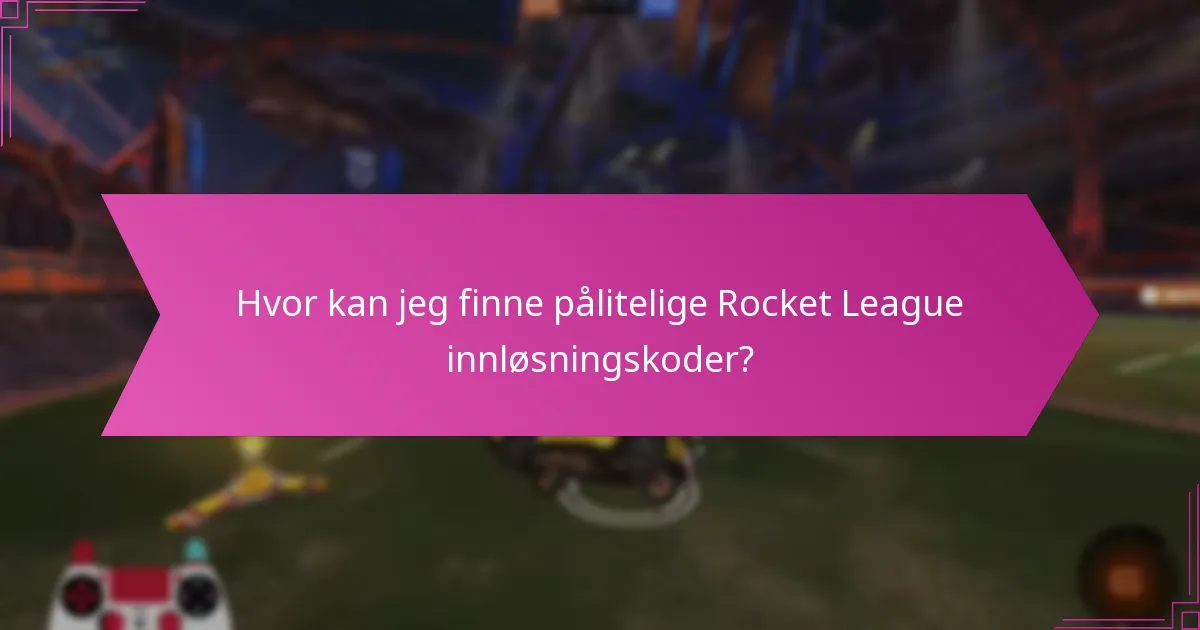 Hva er de vanlige problemene med å innløse Rocket League koder?