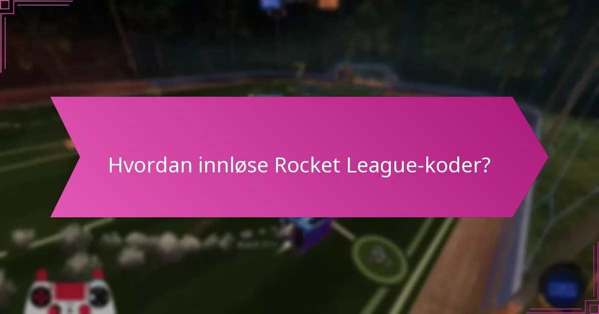Når utløper Rocket League innløsningskoder?