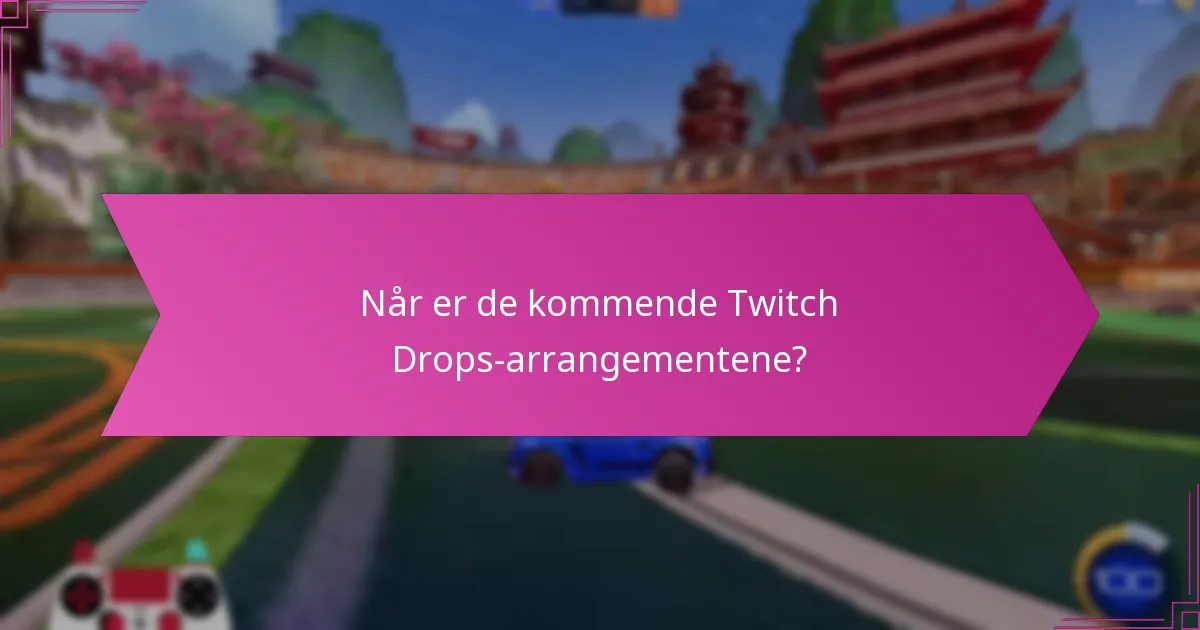 Slik maksimerer du belønningene under Twitch Drops-arrangementer?